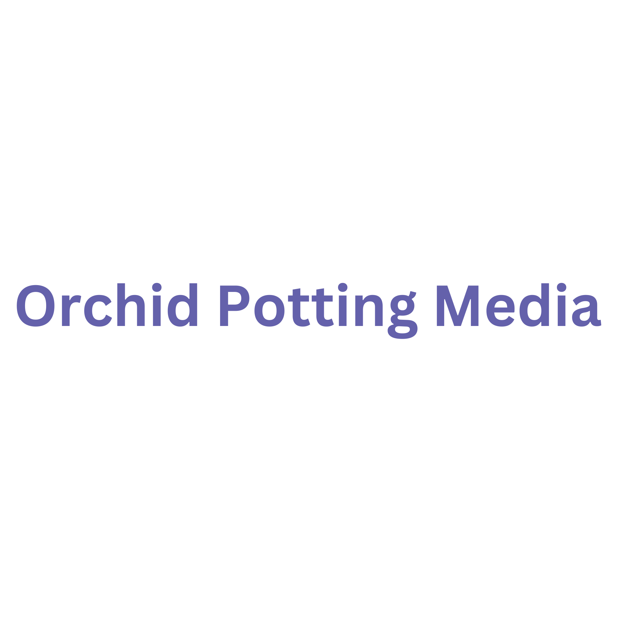 Plants Need a re-pot? Orchid Potting Mix for your plants.